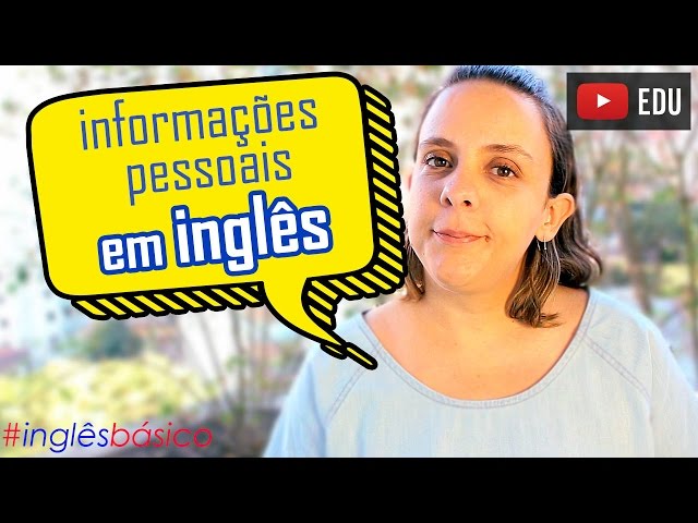 Aula de ingles Basico #1 - Informações Pessoais 