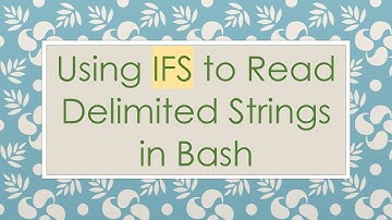 Using IFS to Read Delimited Strings in Bash