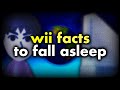 4 hours of wii facts to fall asleep to.