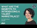 WHAT ARE THE BENEFITS TO INTRODUCING A TALENT MARKETPLACE? Interview with Ina Gantcheva