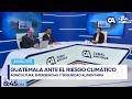 Análisis | Entrevista con la titular del MAGA: riesgo climático y seguridad alimentaria