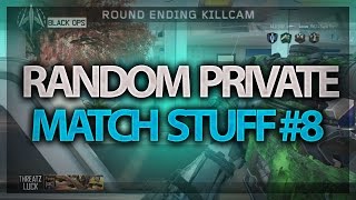 Random Private Match Stuff #8