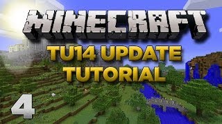 Minecraft Xbox: Lets Play - TU14 Tutorial Part 4 [XBOX 360 EDITION] TU14 Update - W/Commentary