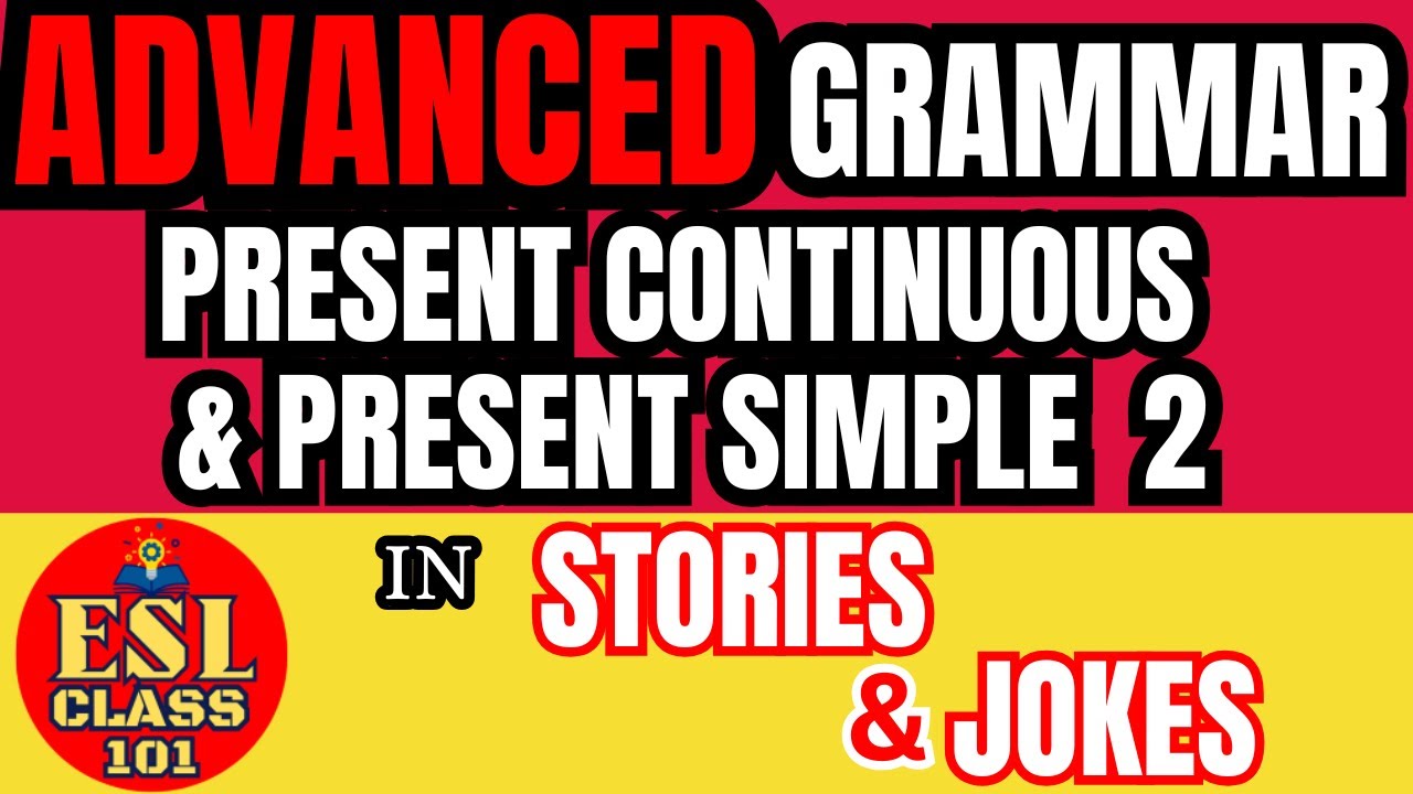 The Present Simple & Present Continuous in Stories & Jokes | ESL CLASS 101