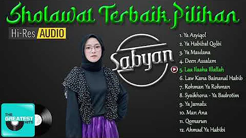 SABYAN FULL ALBUM TERBAIK PILIHAN HQ Audio 🎼 SABYAN SHOLAWAT 🎼