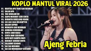 MANTRA APA, SALAH APA -AJENG FEBRIA- FULL ALBUM DANGDUT KOPLO VIRAL TERBARU 2026