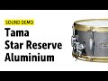 Tama | Star Reserve | Hammered Aluminum | Snare | Sound Demo