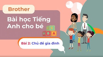 Bé học tiếng anh về từ vựng gia đình - Anh trai/ Em trai - Học Tiếng Anh miễn phí cùng TiDocs.