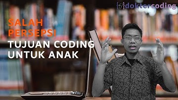 Tujuan Belajar Coding Bagi Anak Bukan Untuk Jadi Programmer? | Pendidikan Anak
