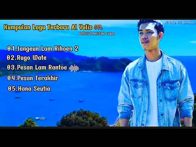 FULL ALBUM LAGU ACEH TERBARU//Al Yulis (official music video) class=