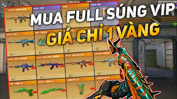 CF Mobile : Mua Cả Shop Súng VIP Giá Chỉ 1 Vàng Phê Vãi [Sever Thử Nghiệm CFM]
