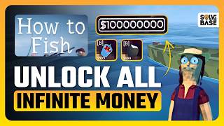 How To Fish: How To Get Infinite Money & Unlock Everything in Game