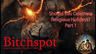 Should You Celebrate Religious Holidays? Part 1