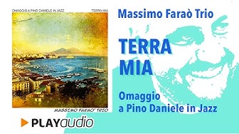Massimo Faraò Trio - Terra Mia [Full Album] - Omaggio a Pino Daniele in Jazz