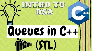 STL Queues in C++ | Standard Template Library | Data Structures