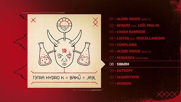 TETRA HYDRO K x BAKÛ x JAEL - Swarm