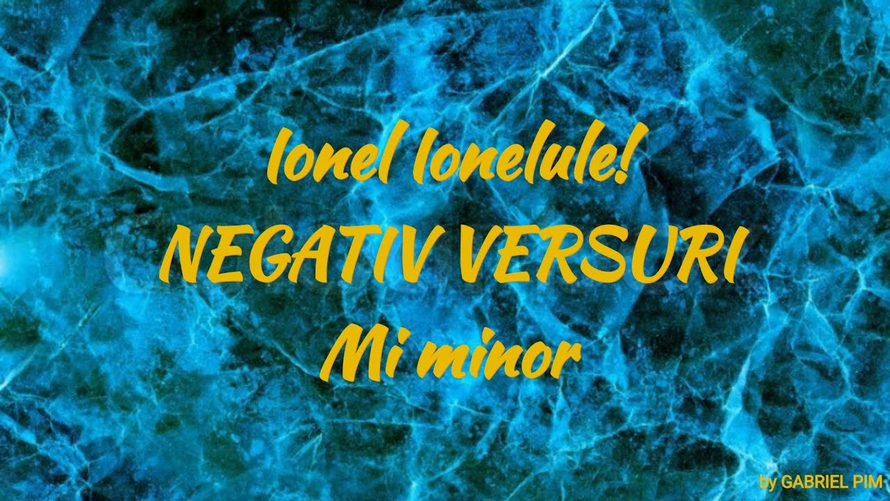 Ionel Ionelule! NEGATIV VERSURI Mi minor! COVER
