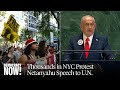 “Arrest the War Criminal”: Thousands Protest Netanyahu in NYC as He Addresses U.N.