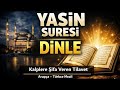 YASİN SURESİ - İç huzuru verir ve günahlar bağışlanır - kuran dinle Kuran Dinle