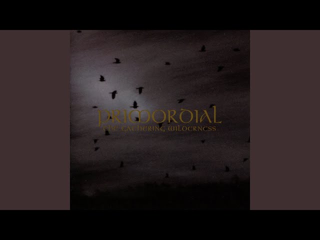 Primordial - The Gathering Wilderness