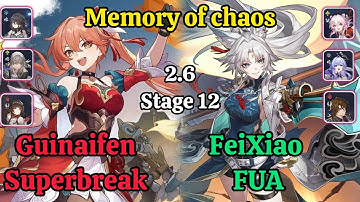 E6 Guinaifen Superbreak & E0S0 Feixiao FUA Memory of chaos stage 12 Clear / HSR