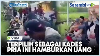 Viral Terpilih Sebagai Kades Pria Ini Hamburkan Uang Di Jalanan