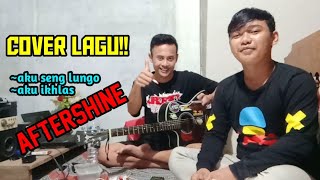 Aku sing lungo-Aku iklas Cover lagu (Aftershine) Bersama Doni_Creator.