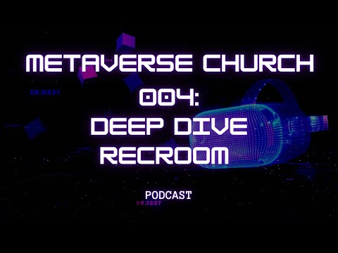 004-Deep Dive Into Recroom