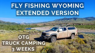 Fly Fishing Wyoming - Extended Version - 3 weeks of Truck Camping/Fishing
