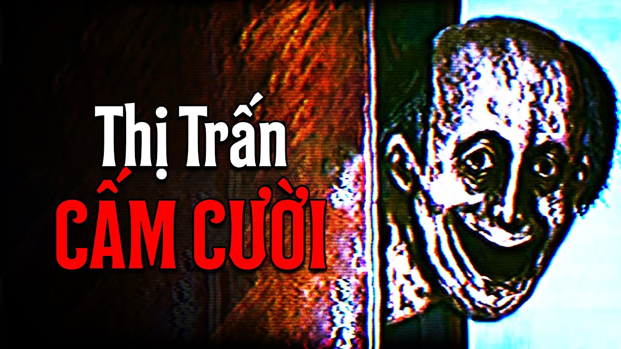 (r/Nosleep) Điều Luật Cấm Cười Kỳ Lạ Trong Thị Trấn Nơi Tôi Sống