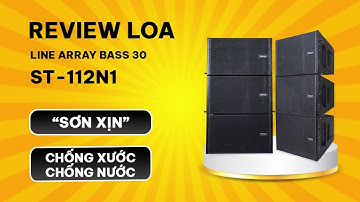 Review Loa Array Bass 30 Chuyên Sự Kiện Khủng | Line Array Star Sound ST-112N1 - New 2023
