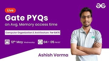 Gate PYQs on Avg. Memory access time with Ashish Verma | GeeksforGeeks GATE