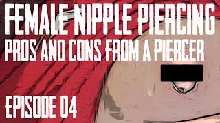 Female Nipple Piercing Pros and Cons from a Piercer - EP 04 2020 Female Nipple Piercings Pros Cons By A Piercer S02 Ep04