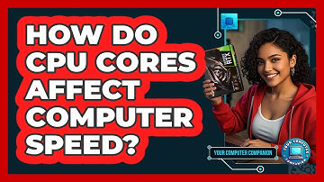 How Do CPU Cores Affect Computer Speed?