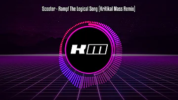 Scooter - Ramp! (The Logical Song) (Kritikal Mass Remix)