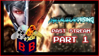 [Part 1] Metal Gear Rising: Revengeance [Past Stream]
