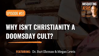 Why isn't Christianity a Doomsday Cult?