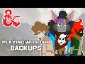 D&D Story: Playing with our Backups