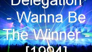 Watch Delegation Wanna Be The Winner video