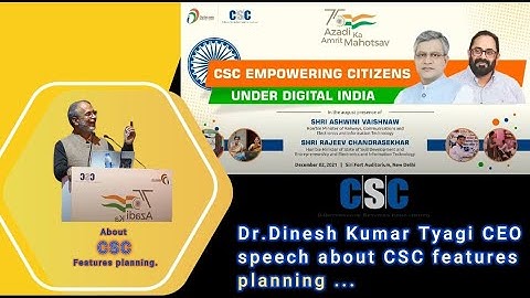 #cscfeatures Dr.Dinesh Kumar Tyagi CEO speech about CSC features planning.