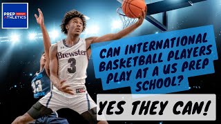 Can International Basketball Players Play at a US Prep School  YES they can!
