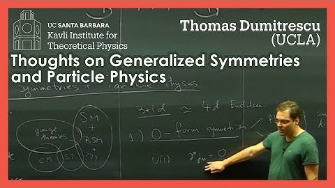 Thoughts on Generalized Symmetries and Particle Physics | Thomas Dumitrescu (UCLA)