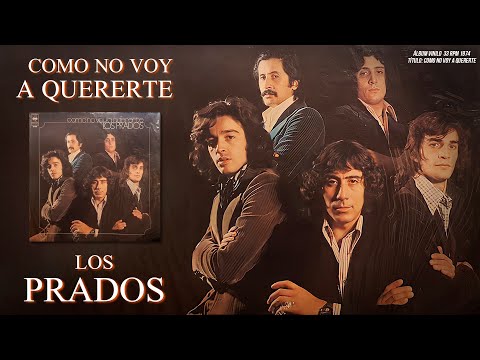 Los Prados — Como no voy a quererte - Los Prados/Sonido vinilo/Audio remasted (1974)