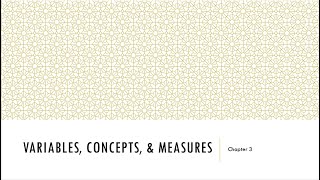 Topic 3: Variables, Concepts, and Measures