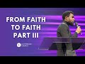 The Components of Faith || From Faith to Faith Series (Part 3)