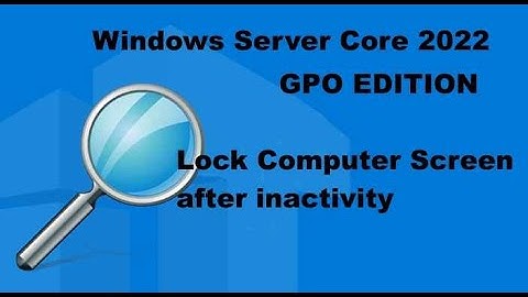 Group Policy in Domain  : Lock computer screen after inactivity
