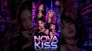 NOVA KISS – Seoul After Dark | K-pop night vibe #shorts