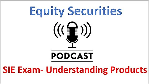 SIE Exam - Equity Securities.  Episode 2