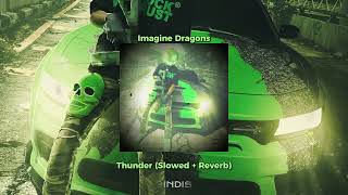 Imagine Dragons - Thunder (Slowed + Reverb)