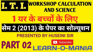 ITI workshop calculation and science by Huseini sir Paper solution 2013 part 2